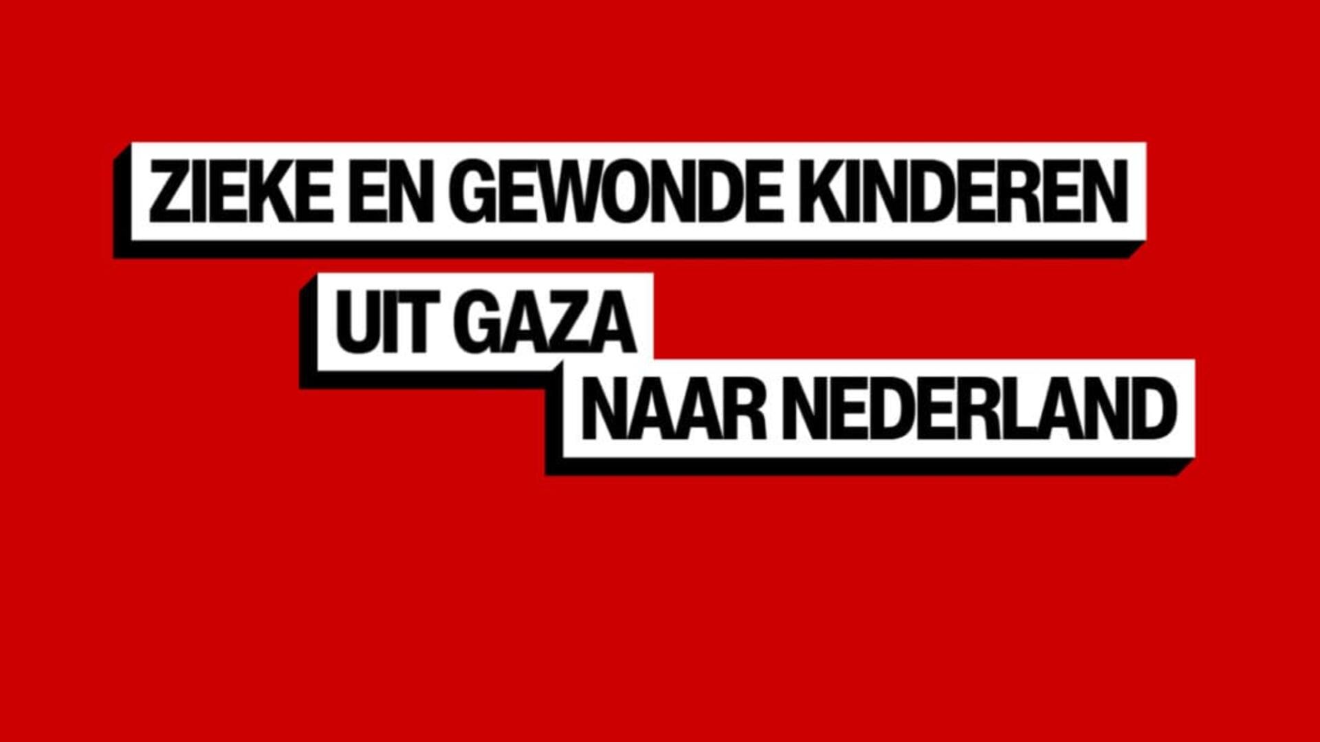 Zwarte letters in witte balken tegen rode achtergrond: Zieke en gewonde kinderen uit Gaza naar Nederland